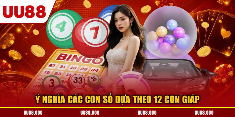 Ý nghĩa các con số dựa theo 12 con giáp